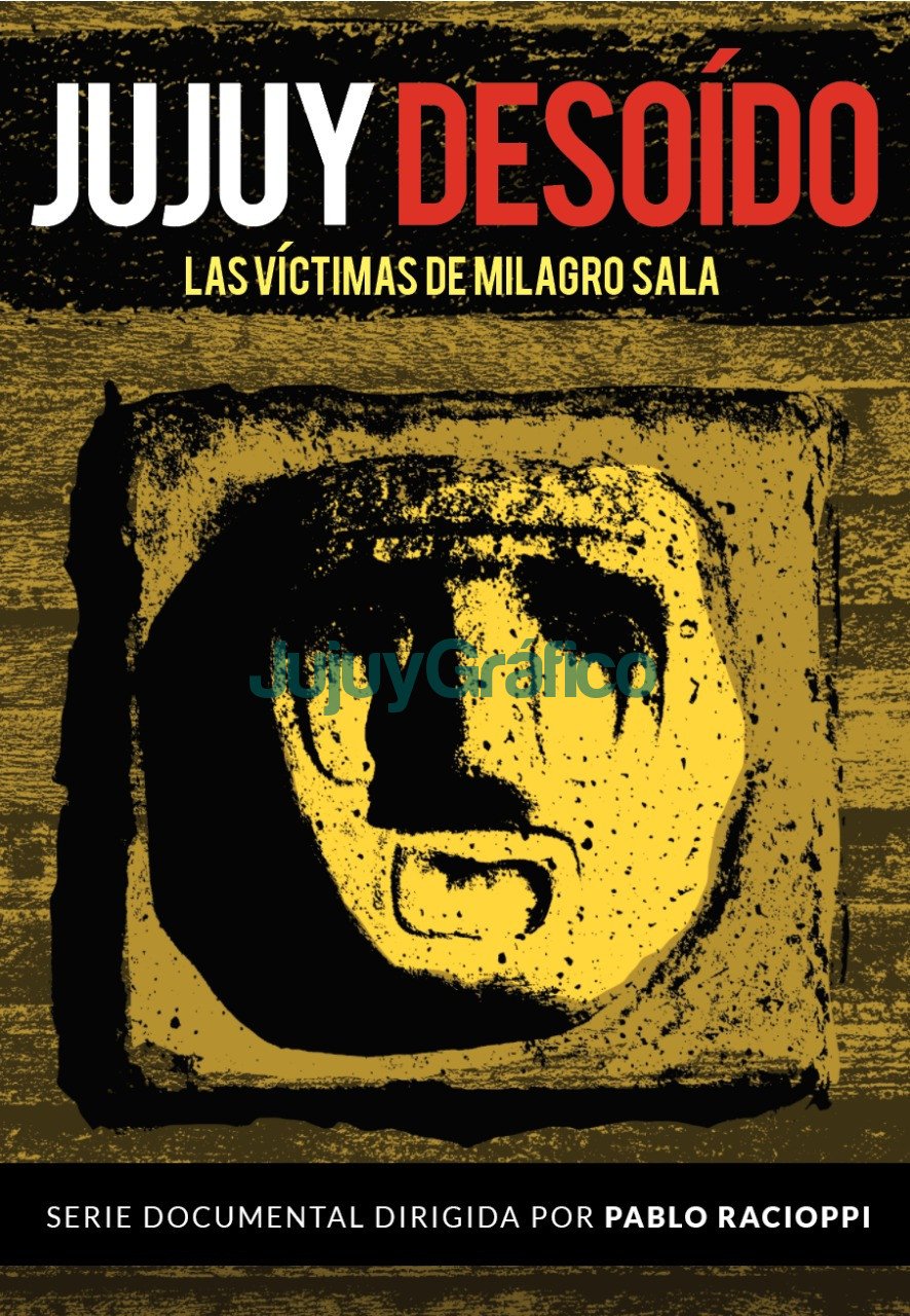"Jujuy Desoído": el documental sobre las víctimas de Milagro Sala 2 Jujuy Desoido documental